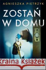 Zostań w domu w.2 Agnieszka Pietrzyk 9788368158847