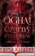 Oghai Czarny Przypływ Tomasz Kamiński 9788368177381