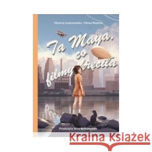 Ta Maya, co filmy kręciła Łuszczewska Oksana 9788368178357