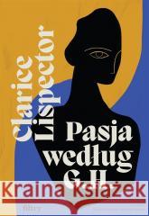 Pasja według G.H. Clarice Lispector 9788368180176