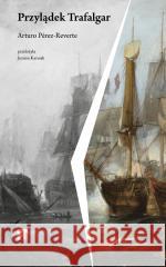 Przylądek Trafalgar Pérez-Reverte Arturo 9788368191875