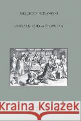 Fraszek księga pierwsza Melchior Pudłowski 9788368194180