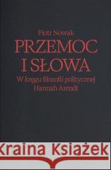 Przemoc i słowa Piotr Nowak 9788368201062