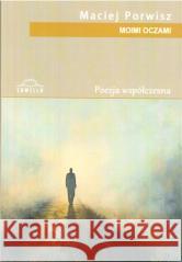 Moimi oczami Maciej Porwisz 9788368203318