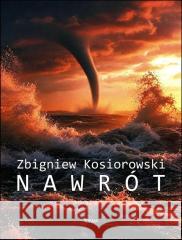 Nawrót Zbigniew Kosiorowski 9788368215526