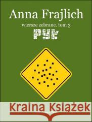 Anna Frajlich. Wiersze zebrane T.3 Pył Anna Frajlich 9788368215588