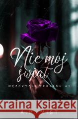 Mężczyźni Teksasu T.1 Nie mój świat A.P. Mist 9788368216943