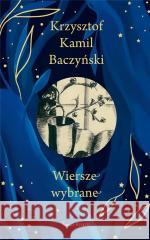 Wiersze wybrane (edycja kolekcjonerska) Krzysztof Kamil Baczyński 9788368218008