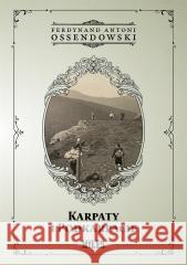 Karpaty i Podkarpacie Ferdynand Antoni Ossendowski 9788368220025