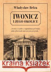 Iwonicz i jego okolice Władysław Bełza 9788368220568