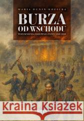 Burza od Wschodu. Wspomnienia z Kijowszczyzny Maria Dunin-kozicka 9788368220667
