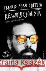 Francis Ford Coppola. Rewolucjonista Sam Wasson 9788368226614