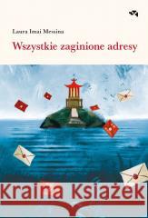 Wszystkie zaginione adresy Laura Imai Messina 9788368227789