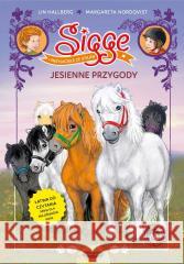 Sigge i przyjaciele ze stajni. Jesienne przygody Lin Hallberg 9788368227833