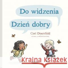 Do widzenia, dzień dobry w.2 Cori Doerrfeld 9788368228274