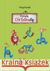 Potrafię O!rtografię Kinga Pawlak 9788368239171