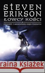 Opowieści z Malazańskiej Księgi Poległych T.6 Steven Erikson 9788368240160