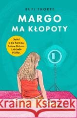 Margo ma kłopoty Rufi Thorpe 9788368242003