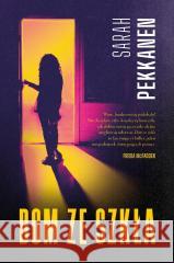 Dom ze szkła Sarah Pekkanen 9788368242539