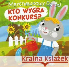 Marchewkowy ogród T.1 Kto wygra konkurs? Kamila Gurynowicz 9788368258059