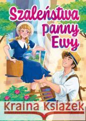 Szaleństwa Panny Ewy Kornel Makuszyński 9788368258295