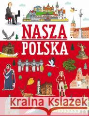 Nasza Polska Agnieszka Nożyńska-Demianiuk 9788368258790