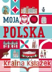Moja Polska Agnieszka Nożyńska-Demianiuk 9788368258806
