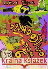 Dziadostwo T.6 Jakub Topor 9788368259254