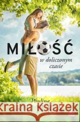 Miłość w doliczonym czasie Paulina Kunka 9788368261769