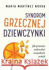 Syndrom grzecznej dziewczynki Marta Martinez Novoa 9788368262544