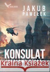 Konsulat. Stalowy szept Jakub Pawełek 9788368264364