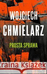 Bezimienny T.1 Prosta sprawa Wojciech Chmielarz 9788368265118