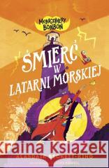Montgomery Bonbon T.2 Śmierć w latarni morskiej Alasdair Beckett-King, Claire Powell 9788368265552