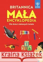 Mała Britannica. Encyklopedia dla dzieci.. Sally Symes, Hanako Clulow 9788368265651