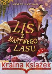 Lis z Martwego Lasu Aubrey Hartman 9788368265774