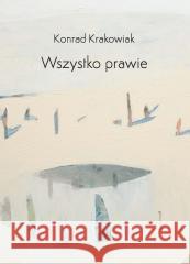 Wszystko prawie Krakowiak Konrad 9788368273328