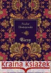Biesy (elegancka edycja) Fiodor Dostojewski 9788368283358