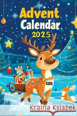 Advent Calendar 2024 Kids: Christmas Stories to Share the Gift of Family Bonding - 24 Days of Affirmations, Holiday Cheer, Faith, Joy, Love and G Childlike Mischievous 9788368294200 Childlike Mischievous