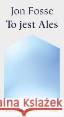 To jest Ales Jon Fosse 9788368295283