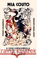 Lunatyczna kraina Mia Couto 9788368295313