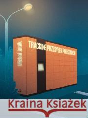 Tracking przesyłek poleconych Michał Janik 9788368310375