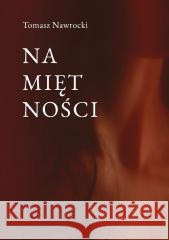 Namiętności Nawrocki Tomasz 9788368322958