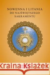 Nowenna i litania do Najświętszego Sakramentu Krzysztof Kurek 9788368328349
