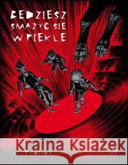 Będziesz smażyć się w piekle Krzysztof Prosiak Owedyk 9788368331264