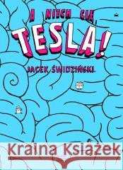 A niech cię, Tesla! Świdziński Jacek 9788368331325