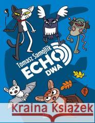 Echo dwa Samojlik Tomasz 9788368331387