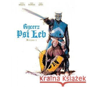 Rycerz Psi Łeb. Księga 2 Brugeas Vincent, Toulhoat Ronan, Guillo Yoann 9788368346510