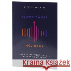 Słowo Twoje, mój głos w.2 Witold Sadowski 9788368348101