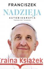 Nadzieja. Autobiografia Papież Franciszek 9788368350951