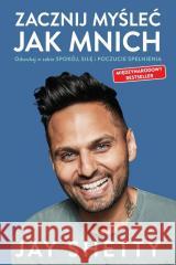 Zacznij myśleć jak mnich Jay Shetty 9788368352535